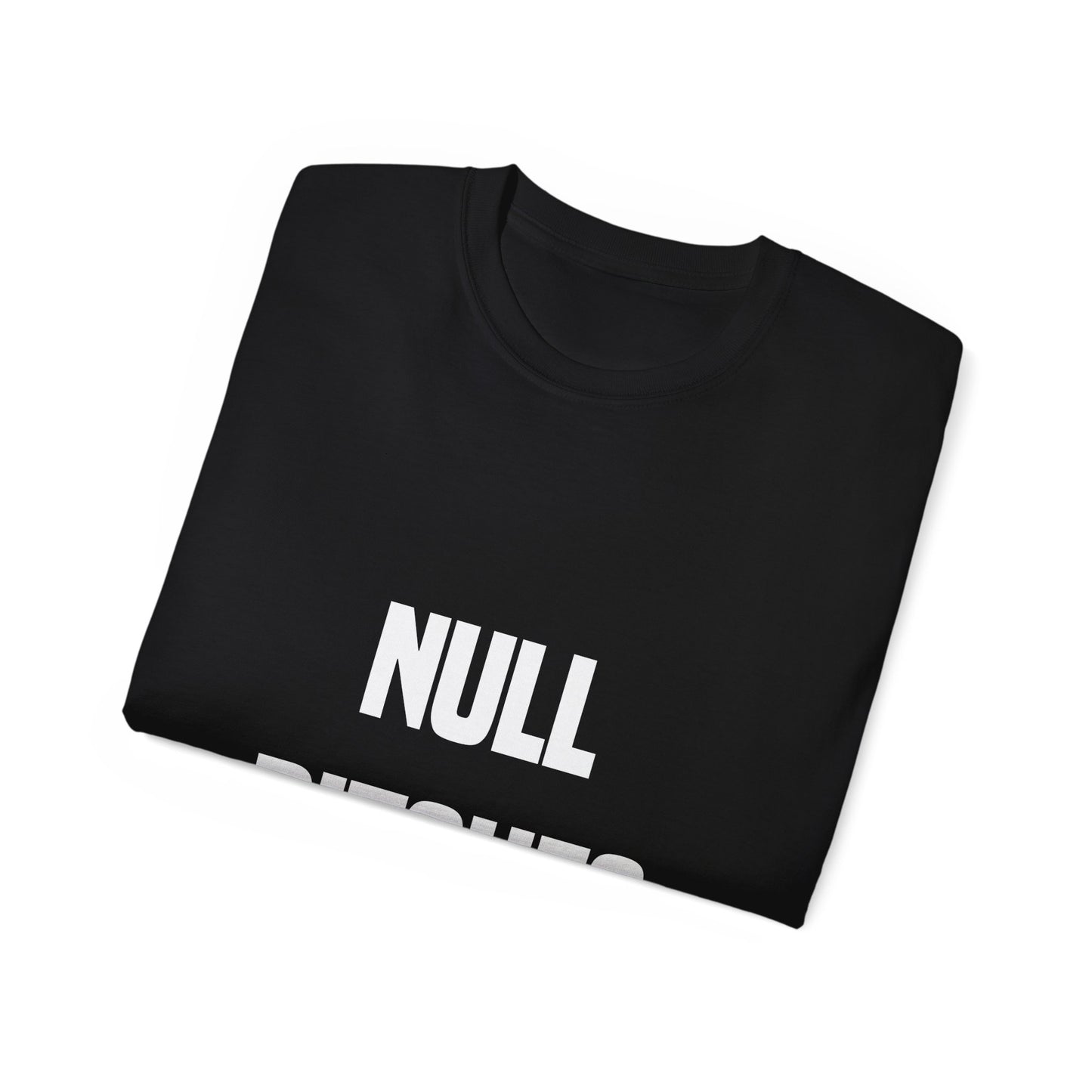 NULL BITCHES SHIRT
