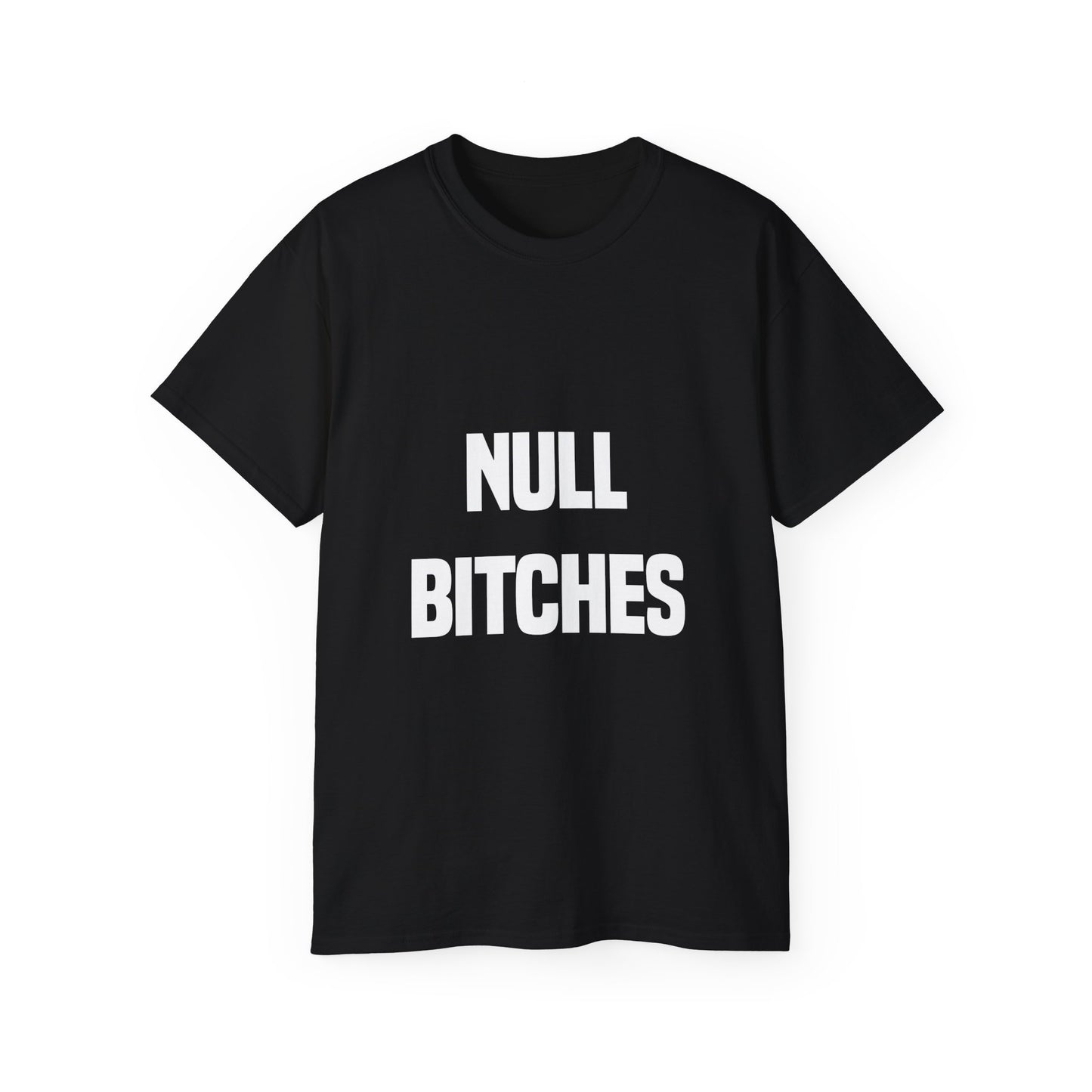 NULL BITCHES SHIRT