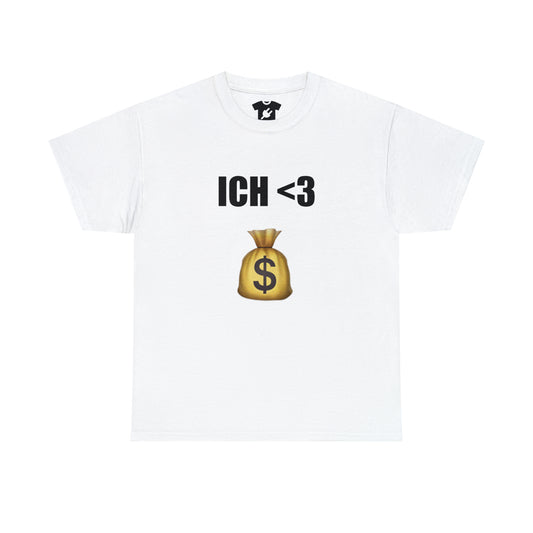 ICH LIEBE GELD T-SHIRT