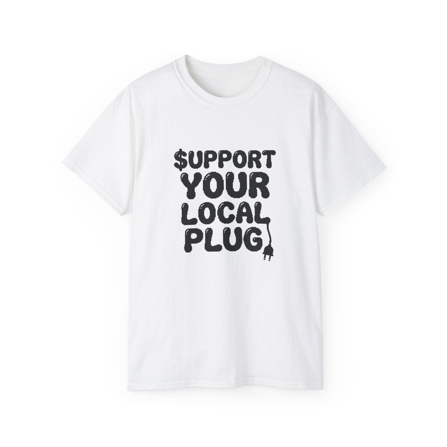 Support Your Local Plug SHIRT