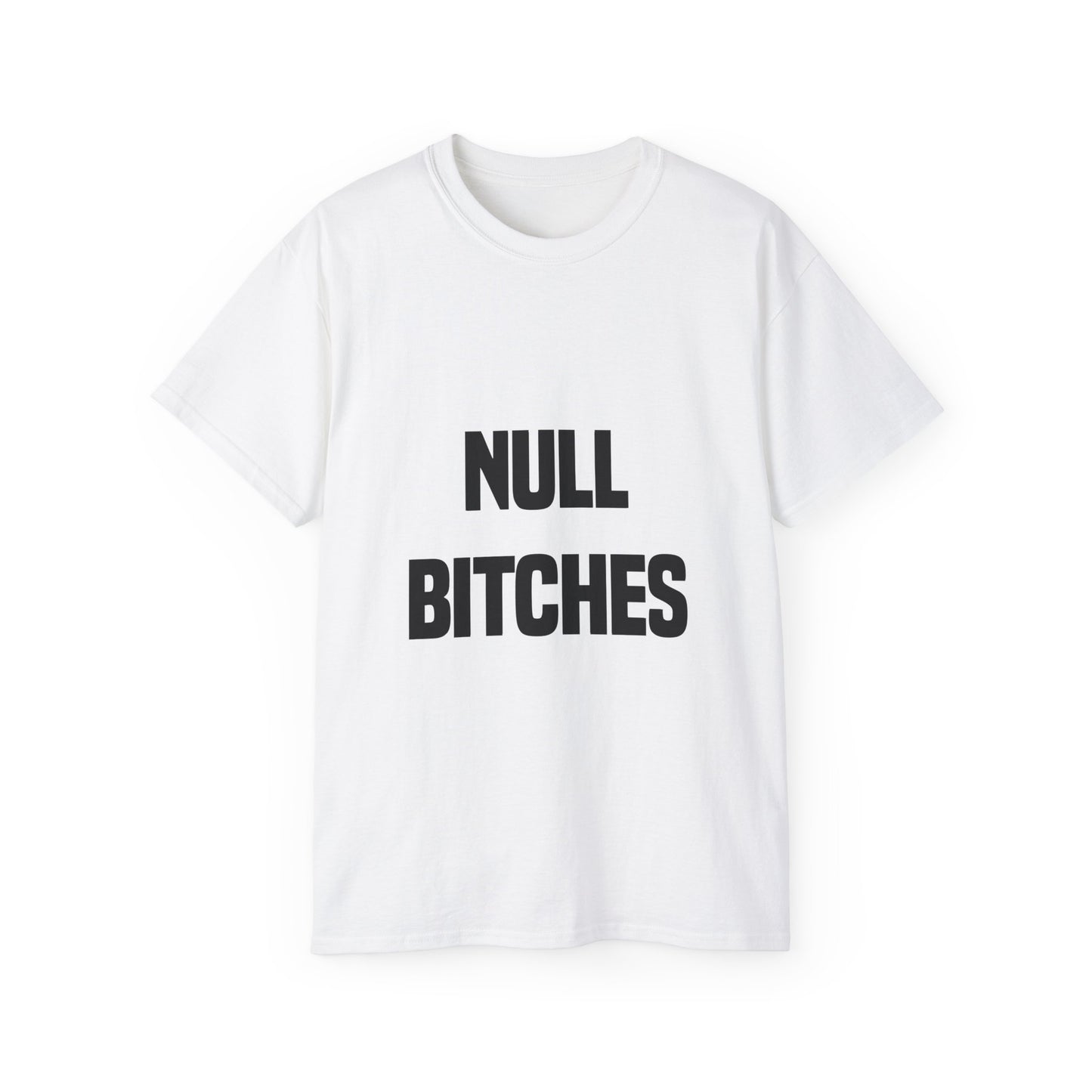 NULL BITCHES SHIRT